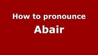 How to pronounce Abair