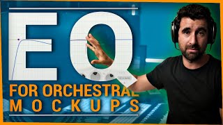 Using EQ for Orchestal Mockup productions