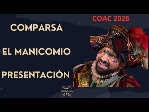 COMPARSA EL MANICOMIO - PRESENTACIÓN - PRELIMINARES - COAC 2026
