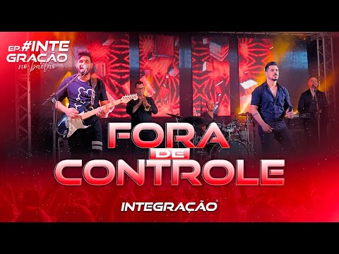 INTEGRAÇÃO - FORA DE CONTROLE | EP INTEGRAÇÃO NO BAILÃO