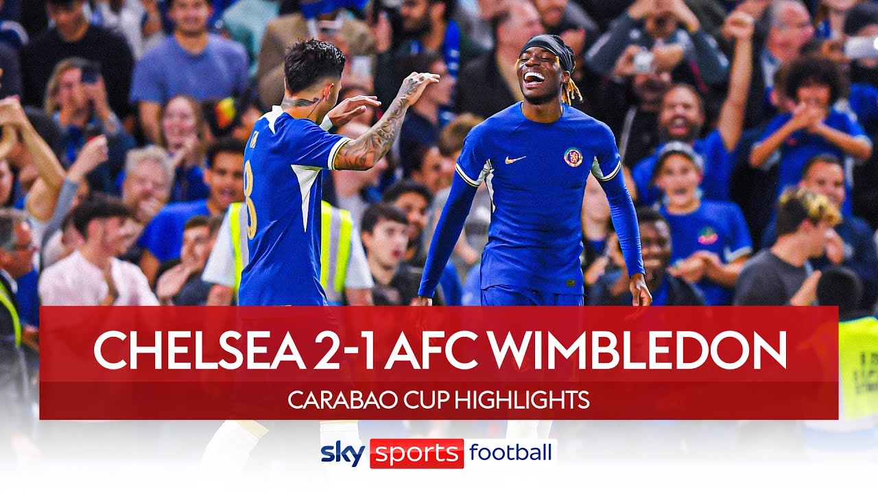 Chelsea 2-1 AFC Wimbledon - Carabao Cup