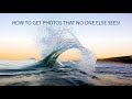 How To Get Photos That No One Else Sees