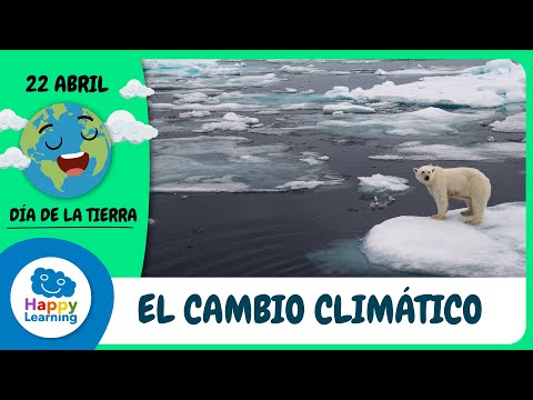 EL CAMBIO CLIMÁTICO | Aprende sobre el Cambio climático y nuestro planeta | Happy Learning ♻️ 🌏 🌲