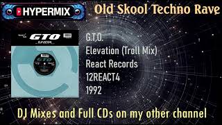 GTO - Elevation (Troll Mix) From React Reactivate Old skool rave