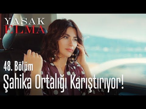 Şahika ortalığı karıştırıyor - Yasak Elma 48. Bölüm