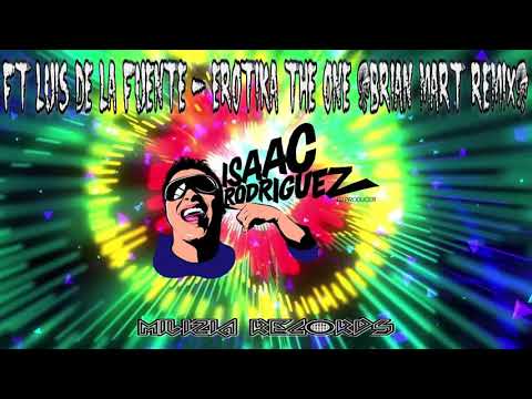Isaac Rodriguez Ft Luis De La Fuente - Erotika The One (Brian Mart Remix)