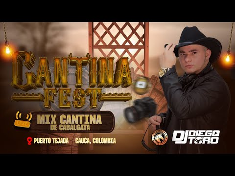 Mix cantina de cabalgata - Cantina Fest - Dj Diego Toro (puerto tejada,cauca)