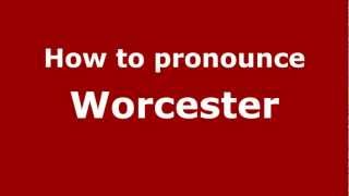 How to pronounce Worcester