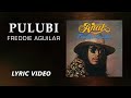 Pulubi - Freddie Aguilar [Official Lyric Video]
