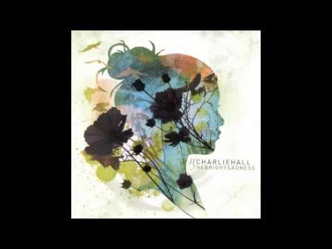 Chainbreaker - Charlie Hall (The Bright Sadness)