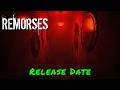 Remorses — Release Date