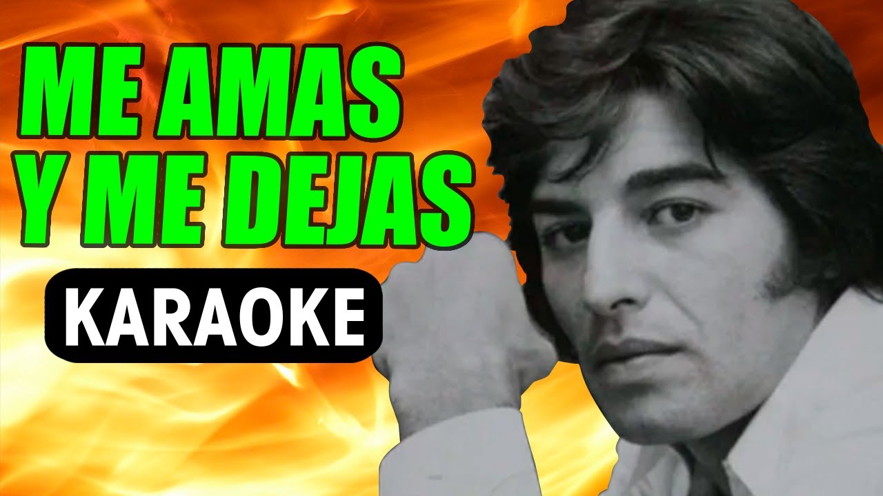 Me Amas Y Me Dejas