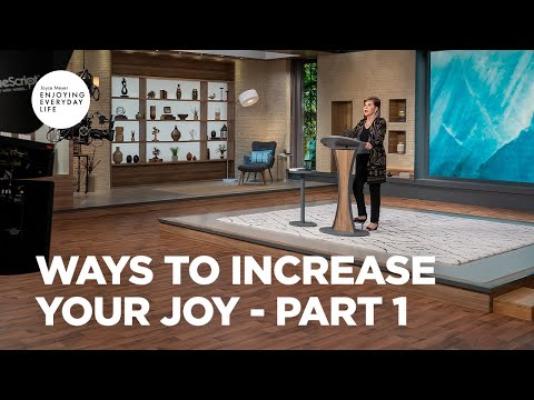 Ways to Increase Your Joy - Pt 1 | Enjoying Everyday Life | Joyce Meyer