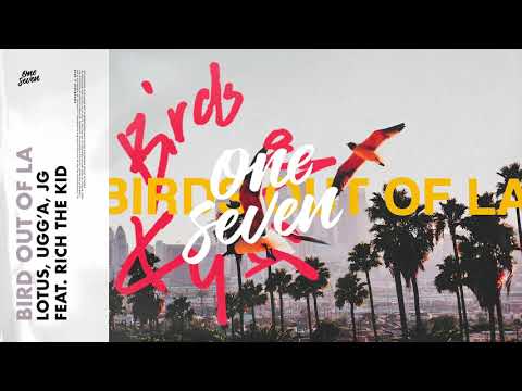 Lotus, Ugg'A, JG feat. Rich The Kid - Birds Out Of LA