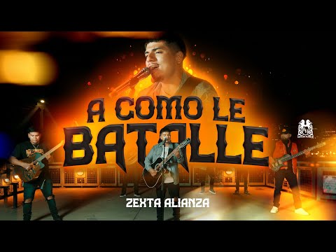 Zexta Alianza - A Como Le Batalle [En Vivo]