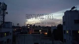 Frostwood Fires - Our Fortress is Burning Pt II. Bloodbirds (Agalloch Cover)