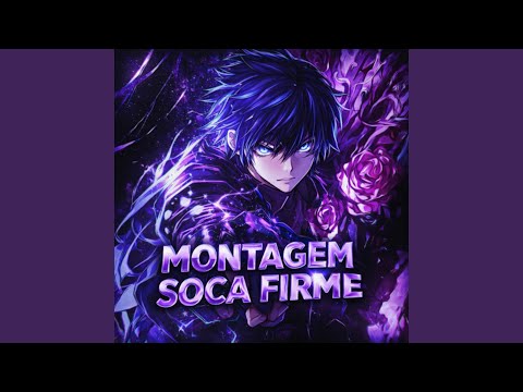 MONTAGEM SOCA FIRME ( SPED UP )