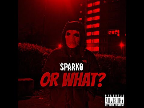 Sparko - Or What