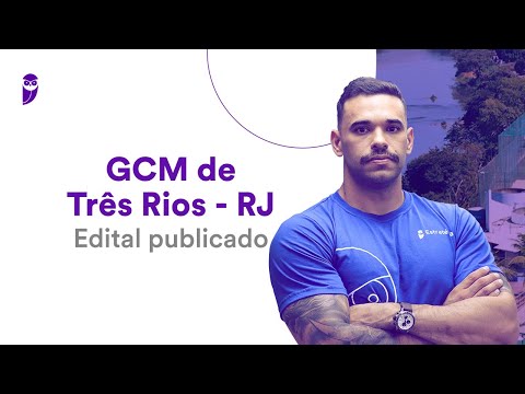 GCM de Três Rios RJ: Edital publicado