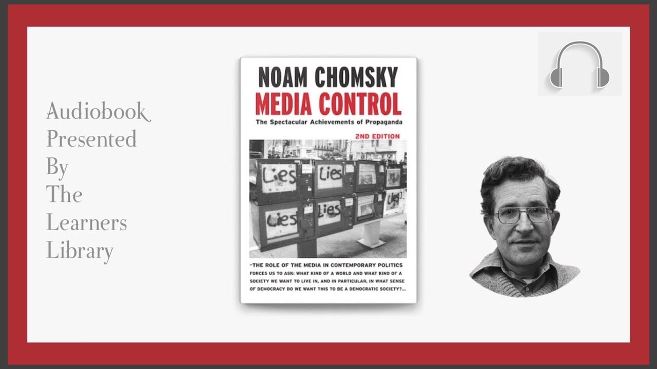 Media Control: The Spectacular Achievements of Propaganda by Noam Chomsky - Audiobook