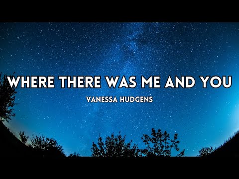 Vanessa Hudgens - When There Was Me And You  (Lyrics)