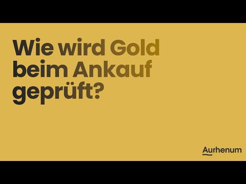 Wie wird Gold beim Ankauf geprüft?