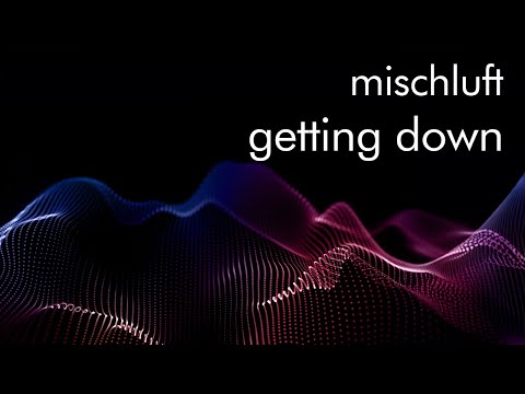 mischluft - getting down (432hz Visualizer)