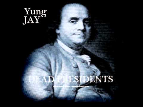 @FamoussJay - Dead Presidents