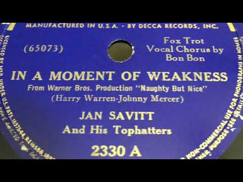 In A Moment Of Weakness - Jan Savitt and his Tophatters 1939