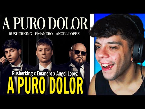 (REACCIÓN) Emanero, Rusherking, Angel Lopez - A PURO DOLOR (Official Video)