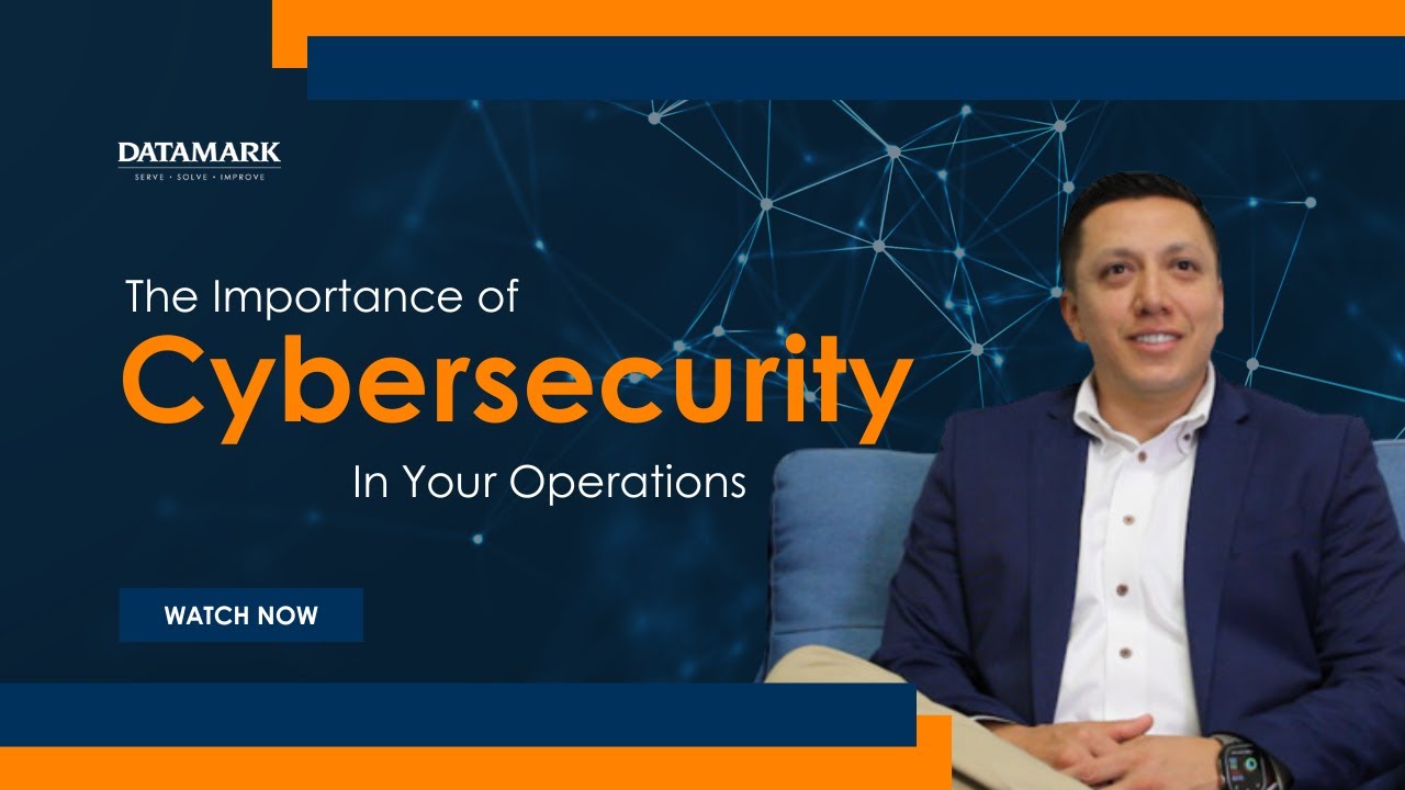 The Importance of Cybersecurity in your Operations