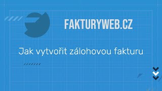 Jak vystavit zálohovou fakturu