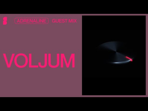 VOLJUM | Adrenaline Guest Mix