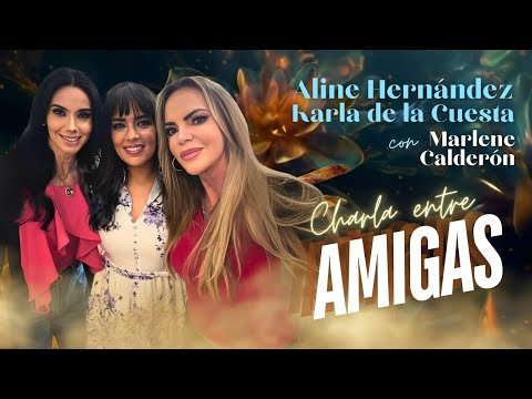 Charla entre amigas ft. Marlene Calderón