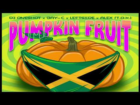 DJ Oneshot, Leftside & Bay-C ft. Alex T.O.K - Pumpkin Fruit (2022