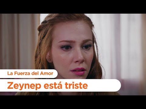 Las noticias ponen triste a Zeynep - La Fuerza del Amor