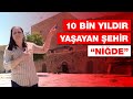 10 Bin Yıldır Yaşayan Şehir:Niğde || Niğde Kalesi, Gümüşler Manastırı, Tyna Antik Kenti, Roma Havuzu