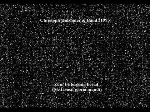 Zum Untergang bereit (Sic transit gloria mundi) - Christoph Holzhöfer & 