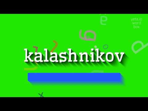 How to say "kalashnikov"! (High Quality Voices)
