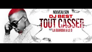 DJ Best - Tout Casser feat La Guardia et Le D