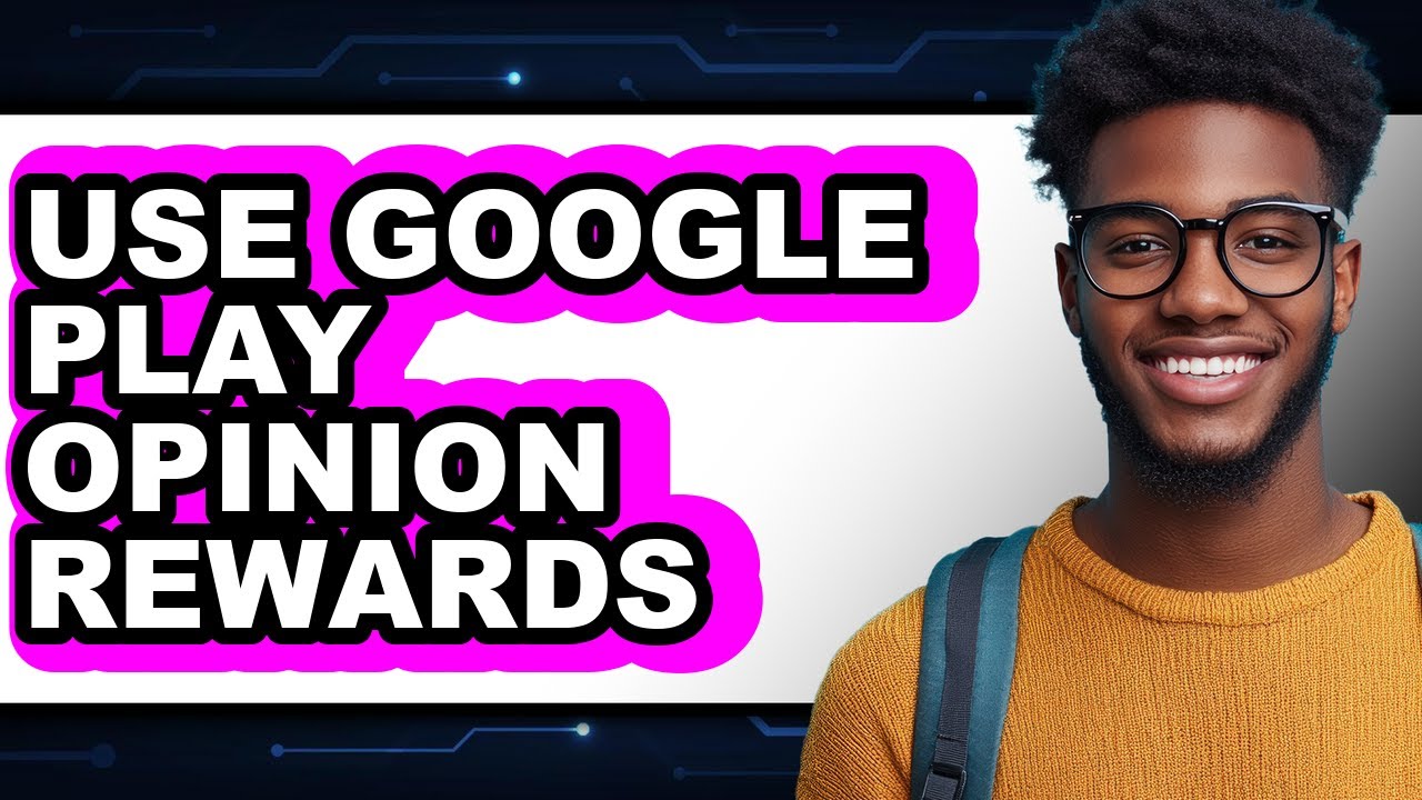 How to Use Google Play Opinion Rewards - Step by Step