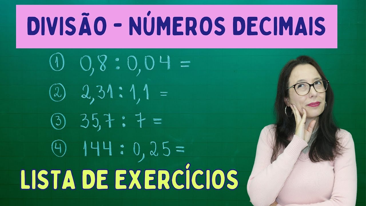 NÚMEROS DECIMAIS - DIVISÃO COM VÍRGULA - LISTA DE EXERCÍCIOS - Professora Angela Matemática