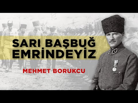 Sarı Başbuğ Emrindeyiz -  Mehmet Borukcu