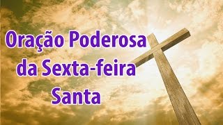 Oração Poderosa da Sexta-feira Santa