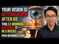 Your Vision Is Getting Worse After 60 — This $1 Morning Fix Restores It in 3 Weeks (Study)