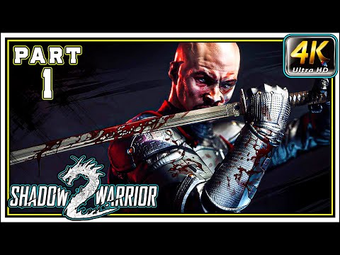 SHADOW WARRIOR 2 Full Gameplay Walkthrough PART 1 - Lo Wang & Kimiko [4K 60FPS]