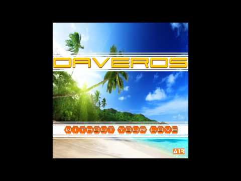 Daveros - Without Your Love
