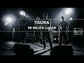 Taura "Mi Mejor Lugar"