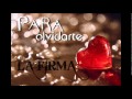 Para olvidarte - La Firma