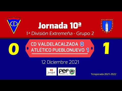 J10ª 1ªEXT. RESUMEN Y GOLES  CD VALDELACALZADA 0 - ATLETICO PUEBLONUEVO 1 (12-12-21)